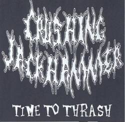 Crushing Jackhammer : Time to Thrash